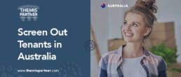 Screen out tenants Australia